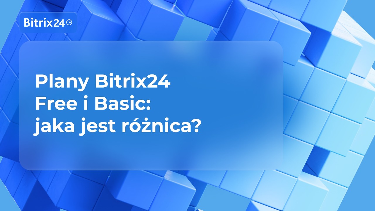  Plany Bitrix24 Free i Basic: jaka jest różnica? Cennik i funkcje