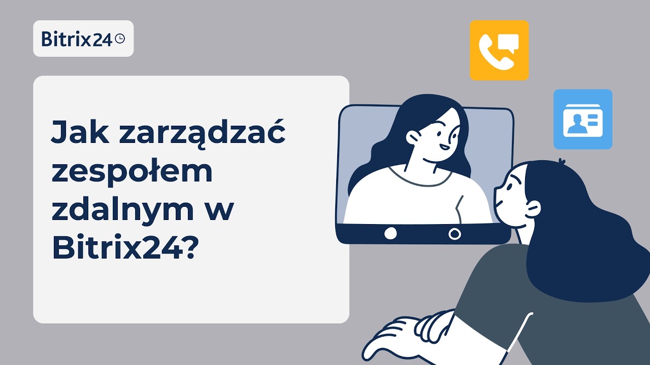 Jak zarządzać zespołem zdalnym w Bitrix24? Efektywność i narzędzia