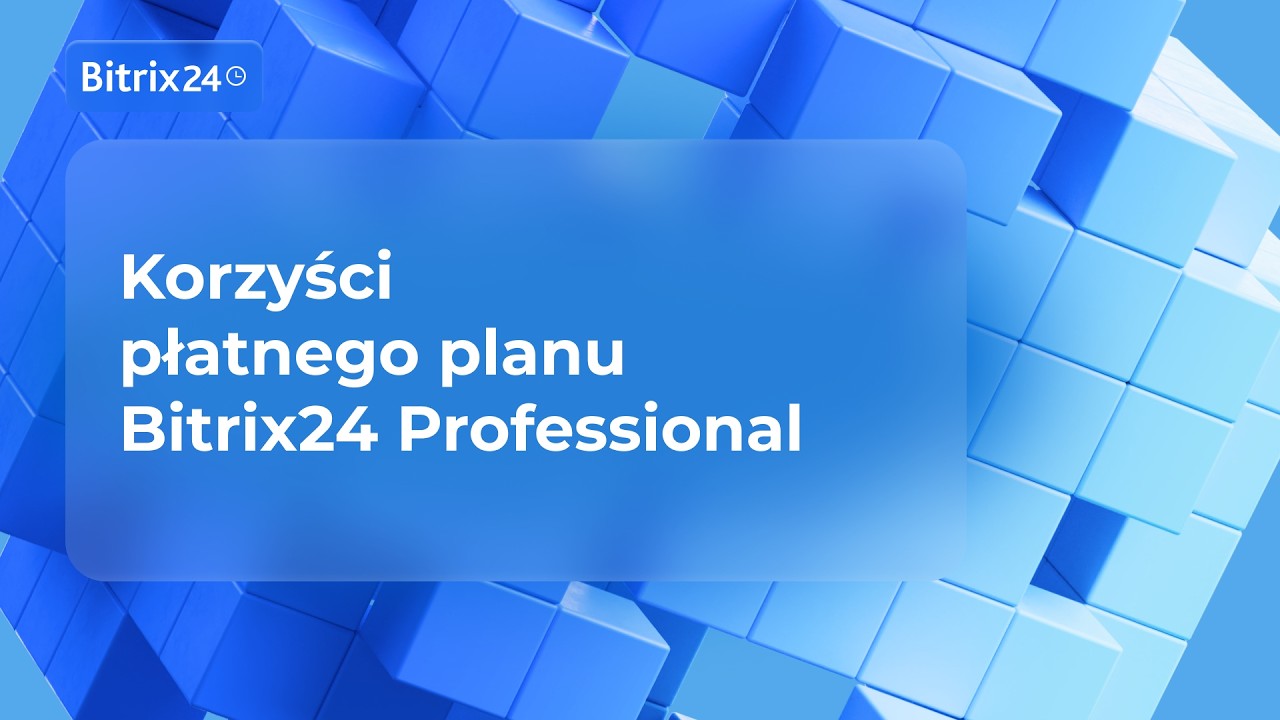  Czy warto przejść na Bitrix24 Professional? Korzyści płatnego planu Professional