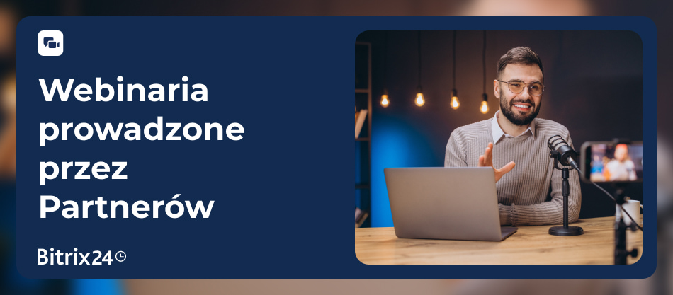 Webinaria prowadzone przez Partnerów Bitrix24 – czerwiec 2026