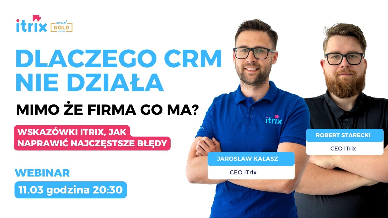 Dlaczego CRM nie działa, mimo że firma go ma? Wskazówki ITrix, jak naprawić najczęstsze błędy
