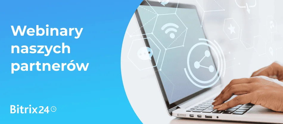 Webinaria prowadzone przez Partnerów Bitrix24 – styczeń 2025
