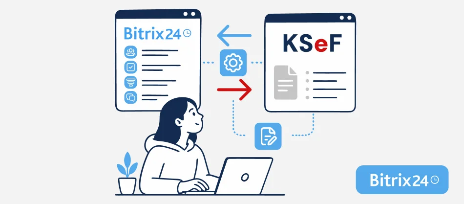 KSeF + Bitrix24: bezpośrednia integracja z polskim Krajowym Systemem e-Faktur