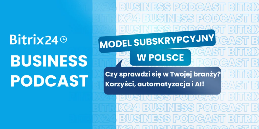 Podcast Bitrix24: Model subskrypcyjny