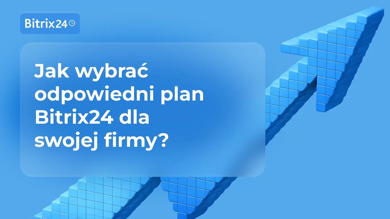 Jaki plan Bitrix24 wybrać? Cennik i różnice