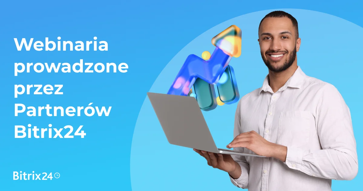 Webinaria prowadzone przez Partnerów Bitrix24 – sierpień 2024