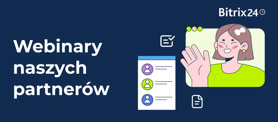 Webinaria prowadzone przez Partnerów Bitrix24 – luty 2025