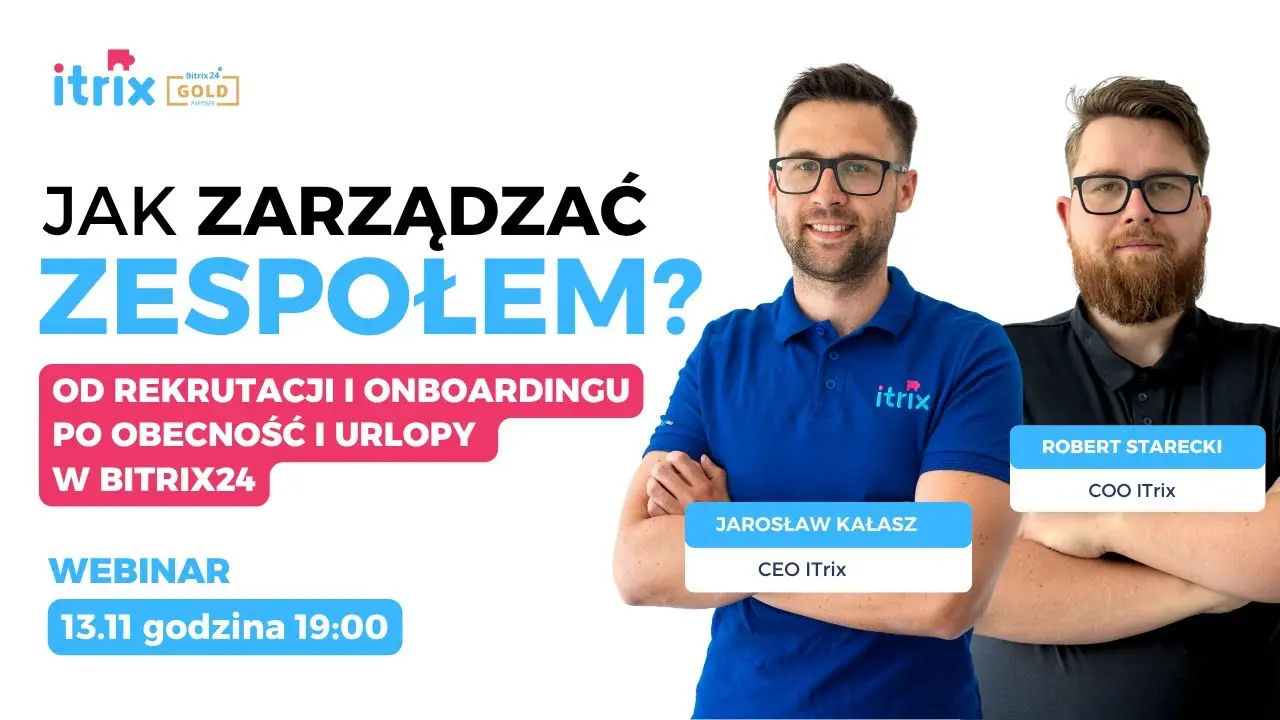 Jak zarządzać zespołem? – od rekrutacji i onboardingu po obecność i urlopy w Bitrix24