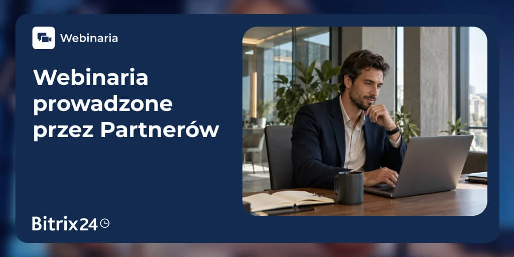 Webinaria prowadzone przez Partnerów Bitrix24 – październik 2026