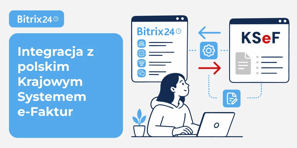 KSeF + Bitrix24: bezpośrednia integracja z polskim Krajowym Systemem e-Faktur