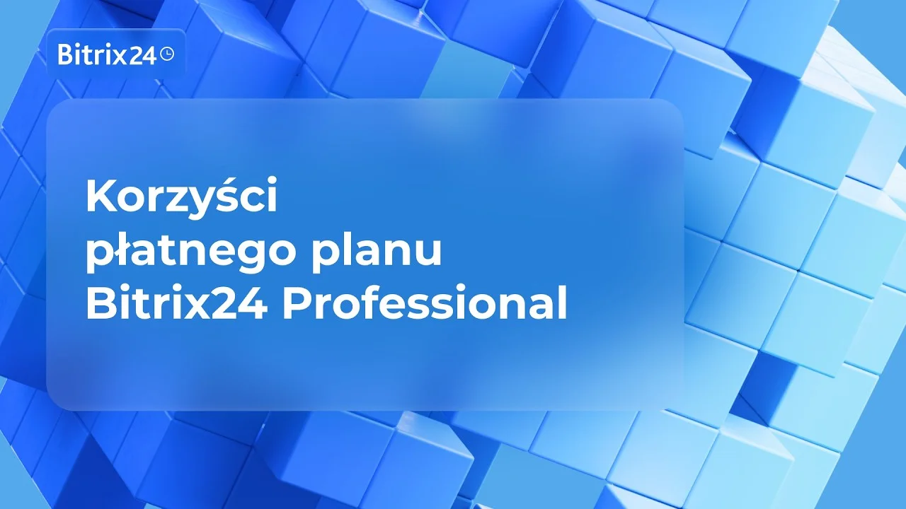  Czy warto przejść na Bitrix24 Professional? Korzyści płatnego planu Professional