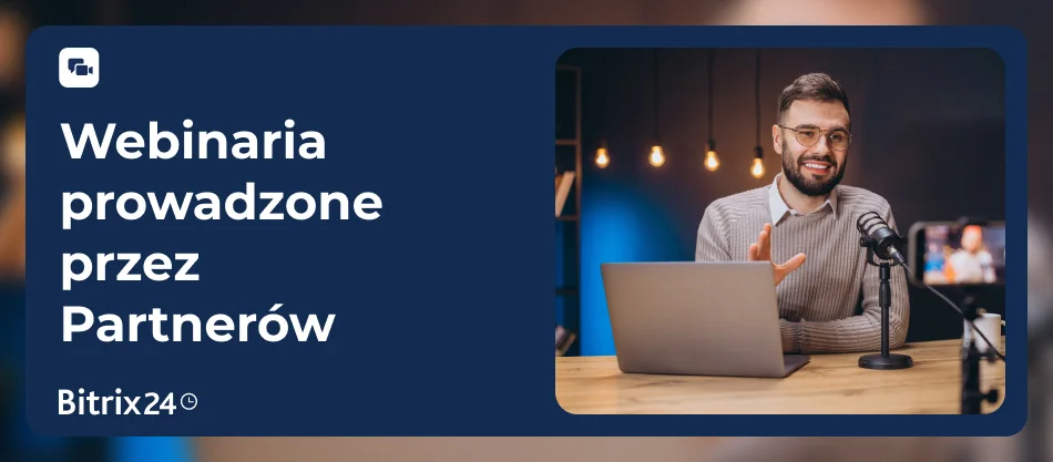 Webinaria prowadzone przez Partnerów Bitrix24 – czerwiec 2026