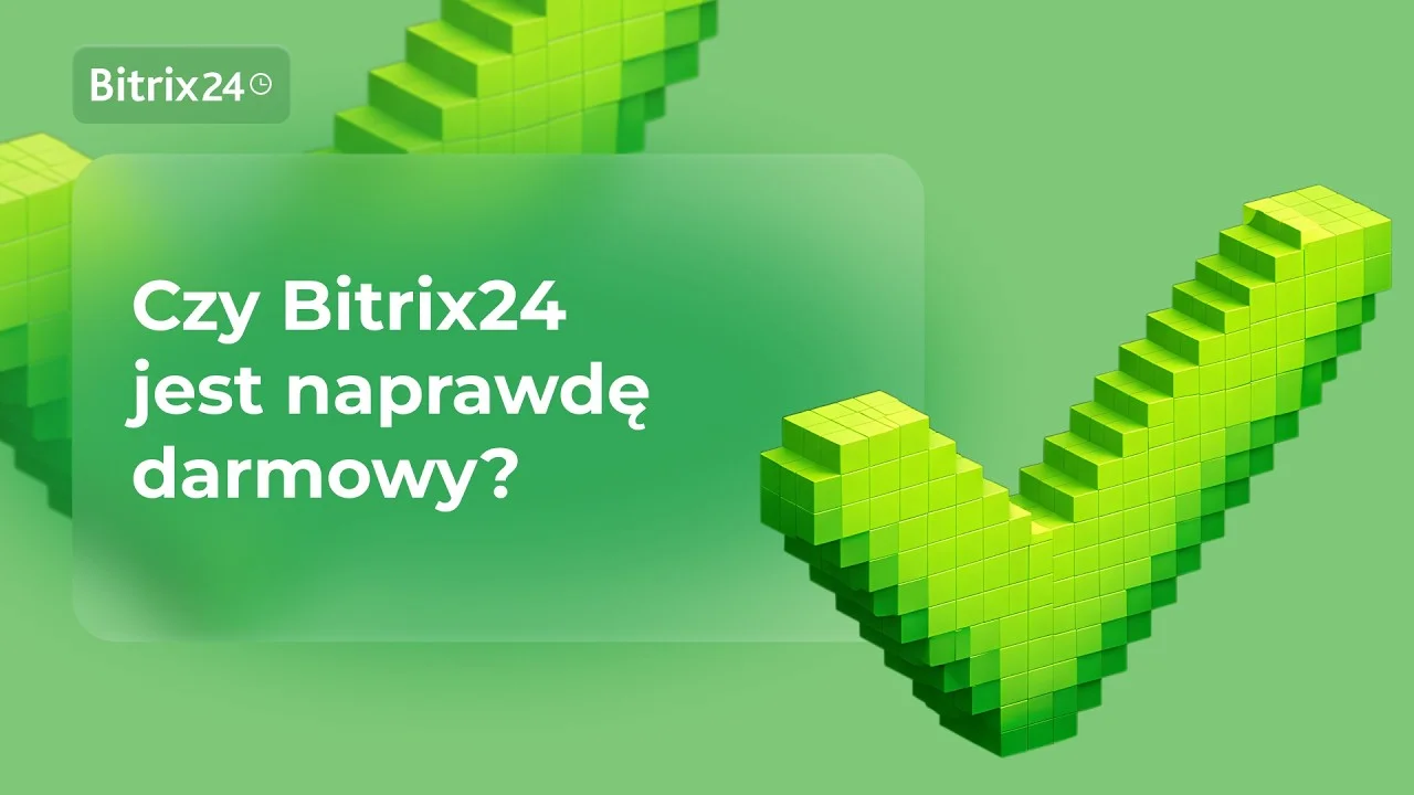 Czy Bitrix24 jest naprawdę darmowy? Przegląd możliwości Bitrix24 i plan Free
