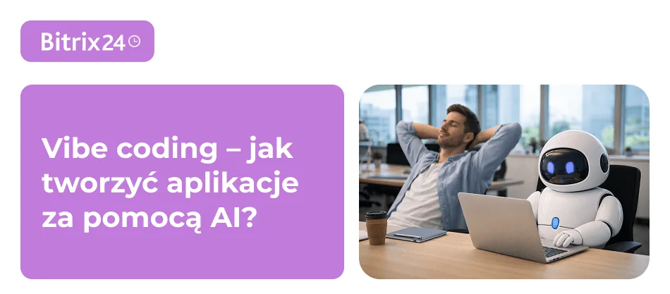 Vibe coding – jak tworzyć aplikacje za pomocą AI bez znajomości kodu?